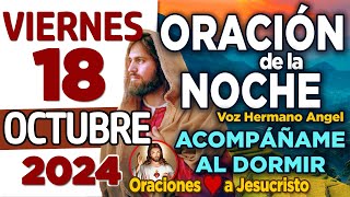 oración de la noche de hoy Viernes 18 de Octubre de 2024  Protégeme Señor  ISAÍAS 4031 [upl. by Annoiek]