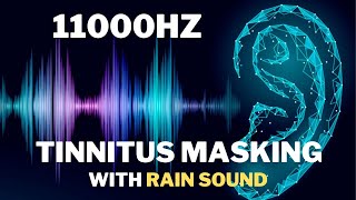 11000 hz Tinnitus Masker  with Rain Sounds [upl. by Aicilev]