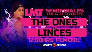 MÁXIMO AVANCE EN VIVO THE ONES VS LINCES  FEMENIL  SEMIFINAL  LMT [upl. by Karolyn]