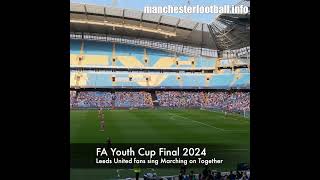 Marching On Together  Leeds United fans singing at FA Youth Cup Final 2024 mcfc lufc mcilee [upl. by Cohlier538]