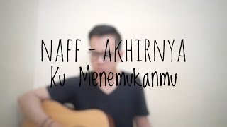 Naff  Akhirnya Ku Menemukanmu Cover By Richard Adinata [upl. by Sorenson]