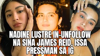 NADINE LUSTRE INUNFOLLOW NA SINA JAMES REID ISSA PRESSMAN SA IG [upl. by Ewell]