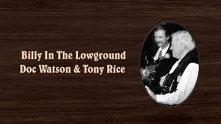 Billy In The Low Ground  Doc Watson amp Tony Rice [upl. by Eelamme]