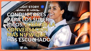 Conductores para los super ricos ¿cuál es la conversación más NFW que has escuchado [upl. by Ynned999]