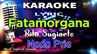 Fatamorgana  Nada Pria Karaoke Tanpa Vokal [upl. by Meri772]