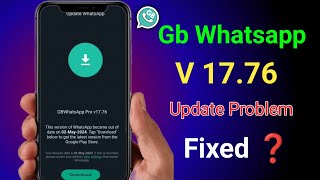 Gb Whatsapp v1776 update problem solved  Gb Whatsapp pro v1776 update kaise kare gbwhatsapp [upl. by Atenik]