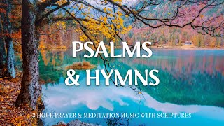 PSALMS amp HYMNS  247 Prayer Instrumental Music With Scriptures  Christian Harmonies [upl. by Ettie295]