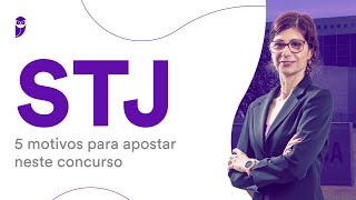 STJ  5 motivos para apostar neste concurso [upl. by Anaujit990]