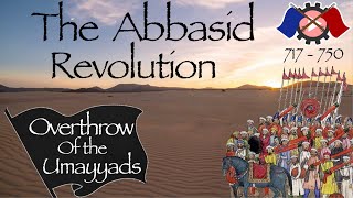 The Abbasid Revolution  Overthrow of the Umayyad Caliphate 717750 [upl. by Laura]