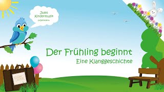 Der Frühling beginnt Eine Klanggeschichte [upl. by Dorree]