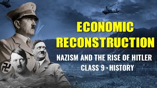 Economic Reconstruction  Class 9 History Chapter 3  Nazism amp The Rise of Hitler [upl. by Rafaelita]