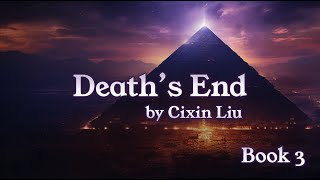 The Three Body Problem Deaths End by Cixin Liu Book 3 of 3 [upl. by Atwater]