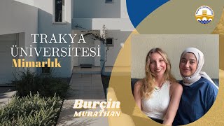 Trakya Üniversitesi Mimarlık Bölümü  Burçin Murathan  YKS TERCİH KÖŞESİ [upl. by Cam]