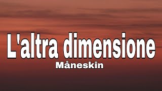 Måneskin  Laltra dimensione LYRICS [upl. by Molohs]