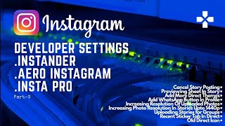 Developer Settings  Instander  Aero Instagram  Insta Pro Part 3 [upl. by Sualocin967]