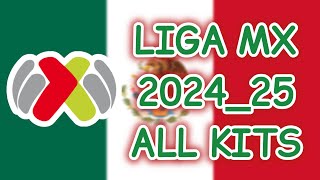 Liga MX 202425 Kits  Mexican League 2425 All Jerseys  18 Teams 8 Brands [upl. by Emmery]