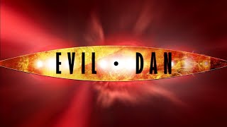 Evil Dan  2009 Titles [upl. by Rainie]