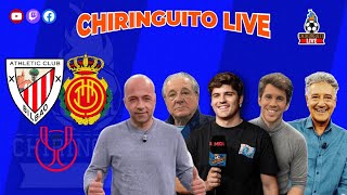 ATHLETIC CLUB  MALLORCA  FINAL COPA DEL REY  CHIRINGUITO LIVE [upl. by Skelly]