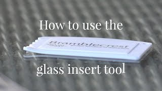 How to Use the Bramblecrest Glass Insert Tool [upl. by Ahsonek]