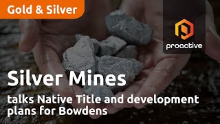 Silver Mines talks Native Title and development plans for Bowdens [upl. by Rainger]