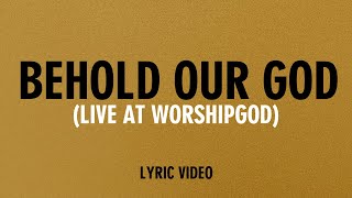 Behold Our God Live at WorshipGod Official Lyric Video [upl. by Addis]