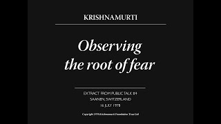 Observing the root of fear  J Krishnamurti [upl. by Sadoff]