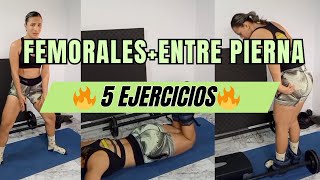 5 Ejercicios para Femoral y La EntrepiernaLOS ABDUCTORESpara Eliminar la Flacidez de esa ZONA🔥 [upl. by Grier681]