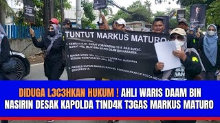 Diduga L3c3hk4n Hukum Ahli Waris Daam Bin Nasirin Desak Kapolda T1nd4k T3gas Markus Maturo [upl. by Oedama]