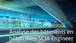 FR Analyse des bâtiments en béton dans SCIA Engineer [upl. by Halliday829]