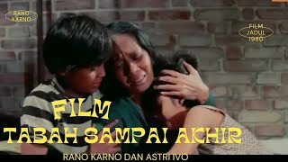 Tabah Sampai Akhir  film Indonesia tahun 1973  Rano KarnoAndy Carol dan Astri Ivo [upl. by Lianne]