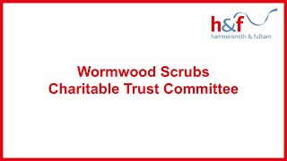 Wormwood Scrubs Charitable Trust Committee  6 March 2024 [upl. by Blalock648]