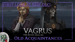 New DLC First Look at Old Acquaintances and a New Companion  Vagrus Riven Realms [upl. by Harim]