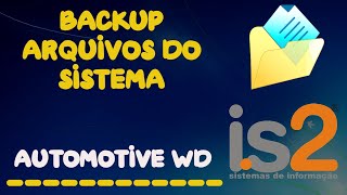 Backup Arquivos Sistema  IS2 Automotive WD [upl. by Maxantia549]