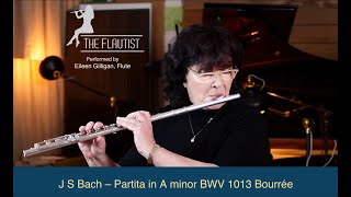 Bourree Anglaise Partita in A Minor BWV 1013 JSBach The Flautist Eileen Gilligan [upl. by Mihe]