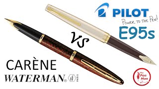 Waterman Carene vs Pilot E95s Fountain Pen Comparing Two Great Inlayed Nib Pens [upl. by Atila540]