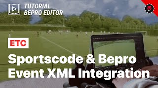 TUT BEPRO Editor ETC  1 Sportscode amp Bepro Event XML Integration [upl. by Aix]