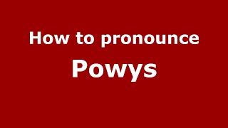 How to pronounce Powys EnglishUK  PronounceNamescom [upl. by Teague]