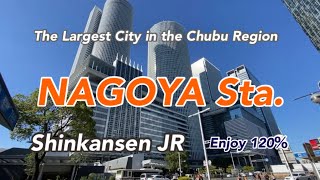 【NAGOYA Sta】Enjoy 120 The Largest Citi in the Chubu Region [upl. by Amehr906]