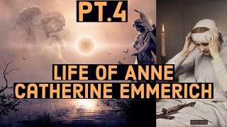 Pt4 Life of Anne Catherine Emmerich [upl. by Ellord]