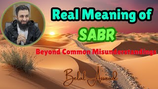 The Essence of Sabr in Islam  Beyond Common Misunderstandings [upl. by Xeno]