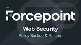 Policy Backup amp Restore  Forcepoint Web Security [upl. by Duster]