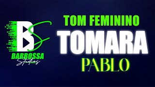 Playback Tom FEMININO  TOMARA  Pablo [upl. by Happy]