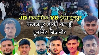 ismailpur vs JD Acedmy Noida fajalpur dhakai kabadi tournament bijnor uttar pradesh 2024 [upl. by Nemad153]