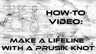 How To Make A Lifeline with a Prusik Knot [upl. by Faustena218]