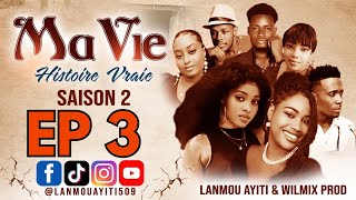 MA VIE PART 3 SAISON 2 HISTOIRE VRAIE  WILMIX PROD amp LANMOU AYITI wilgauddavid [upl. by Airel]