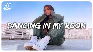 Dancing in my room  A playlist of songs thatll make you dance  Mood booster 2 [upl. by Llirpa487]