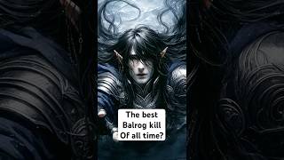 The Most Epic Balrog Kill Goes To… shorts tolkien middleearth [upl. by Nallid]