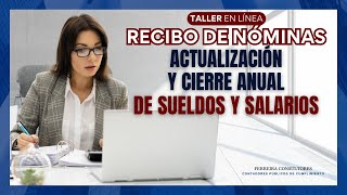 Cierre anual de Sueldos y Salarios y su aplicación en el CFDI de Nóminas 40 [upl. by Onitsuaf]