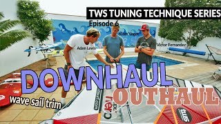 TWS Tuning Technique Series  Ep6 Downhaul and outhaul settings rigging trim sail windsurfing [upl. by Gabor]