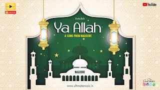 Ya Allah  Laya Project  a Song from Nagoor  Muslims  Islamic Devotional Song  Ultimate Music [upl. by Aratnahs]